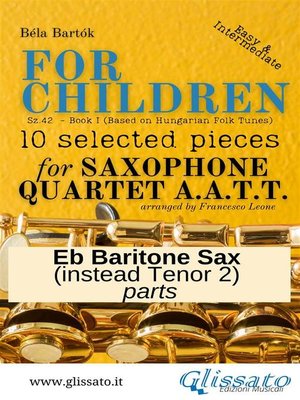 cover image of Baritone Sax part (instead Tenor 2) of "For Children" by Bartók--Sax 4et AATT